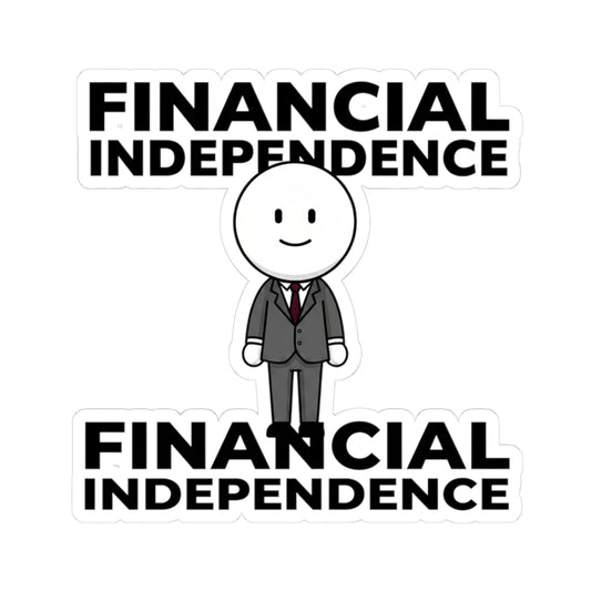 Financial Independence Sticker — Motivational Money Freedom Laptop Decal